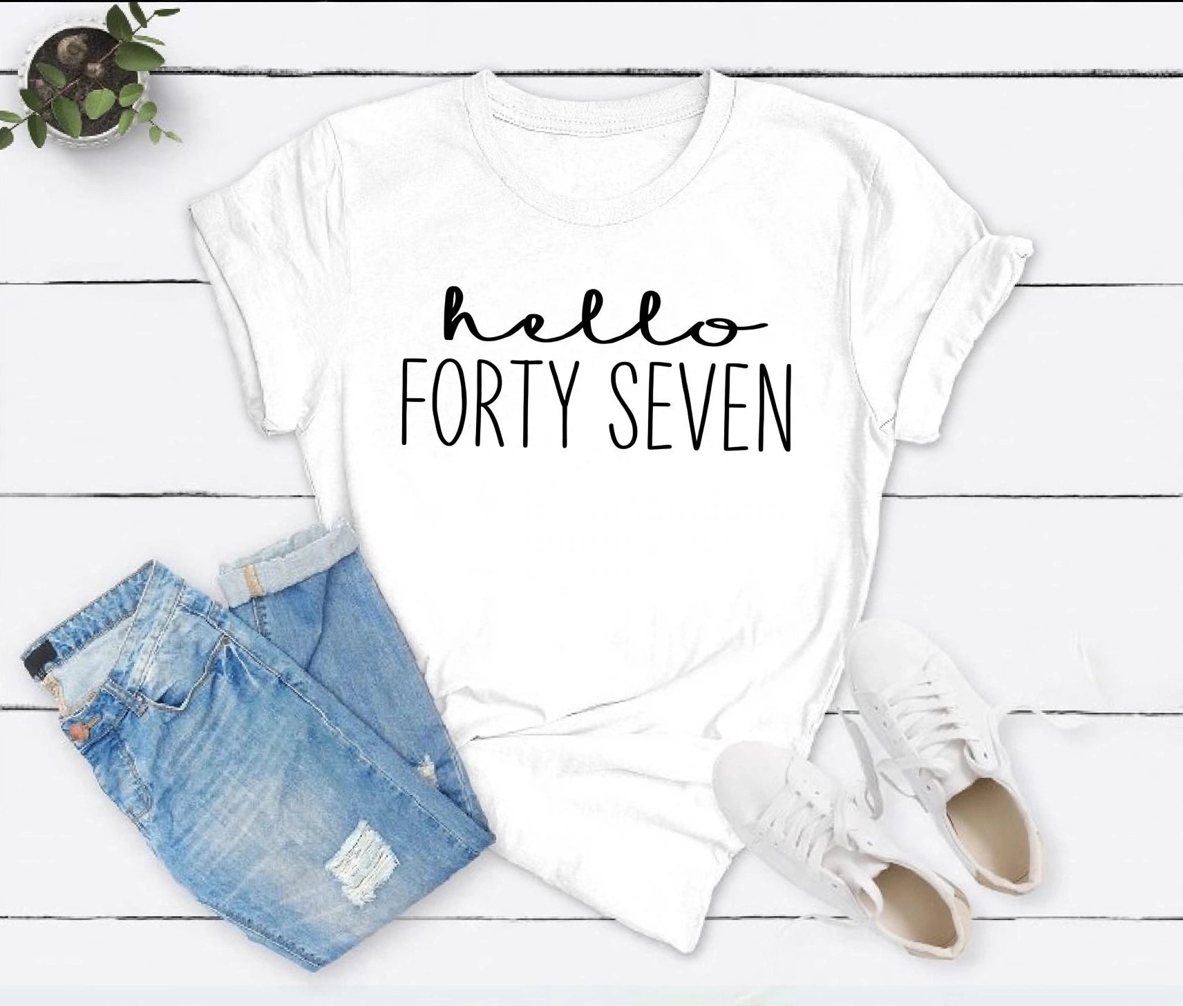 Hello FORTY SEVEN Birthday Shirt | 47th Birthday Party T-Shirt Cotton - XMAXVOGUE