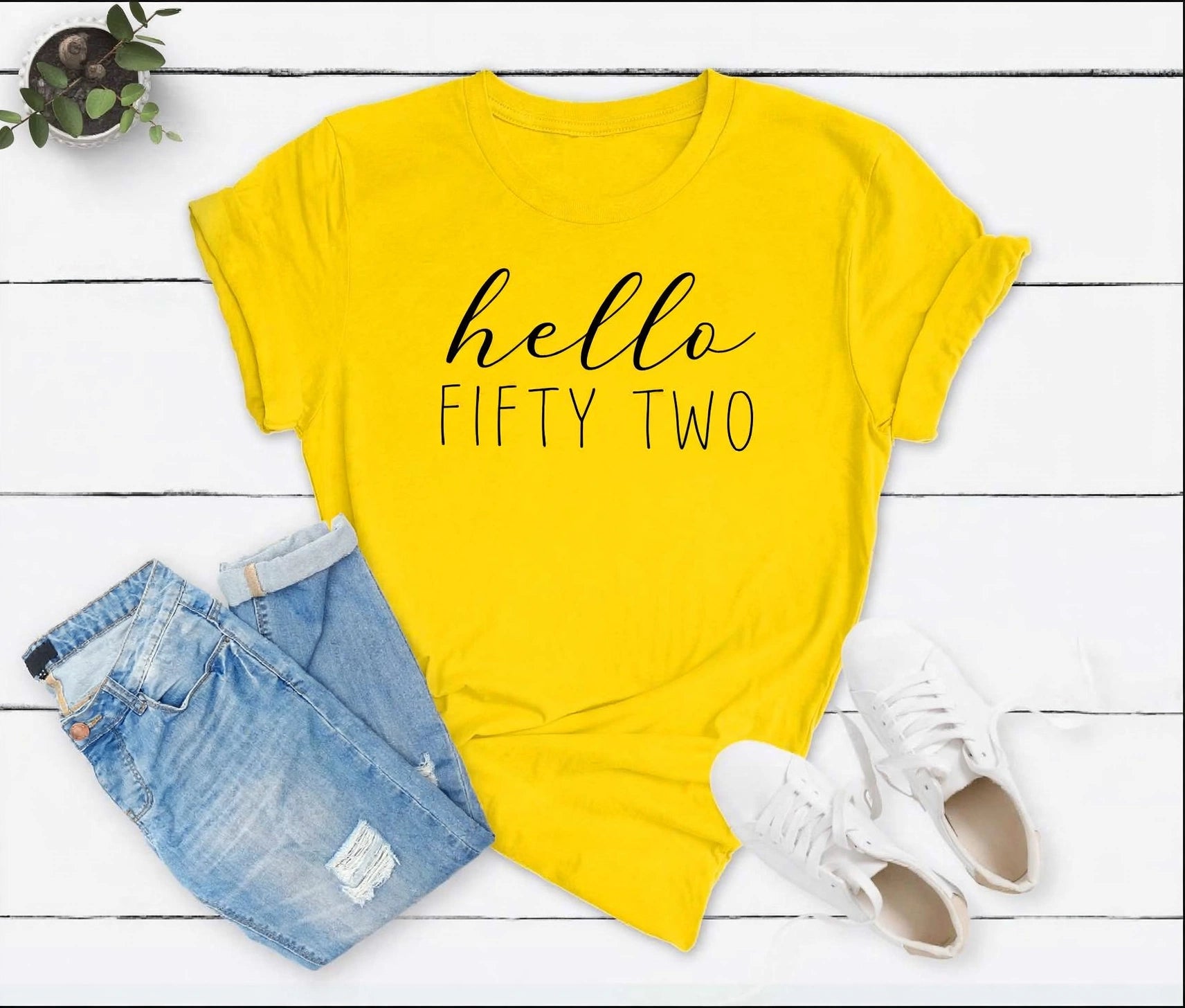 Hello Fifty Two 52nd Birthday T-Shirt in Soft Cotton - XMAXVOGUE