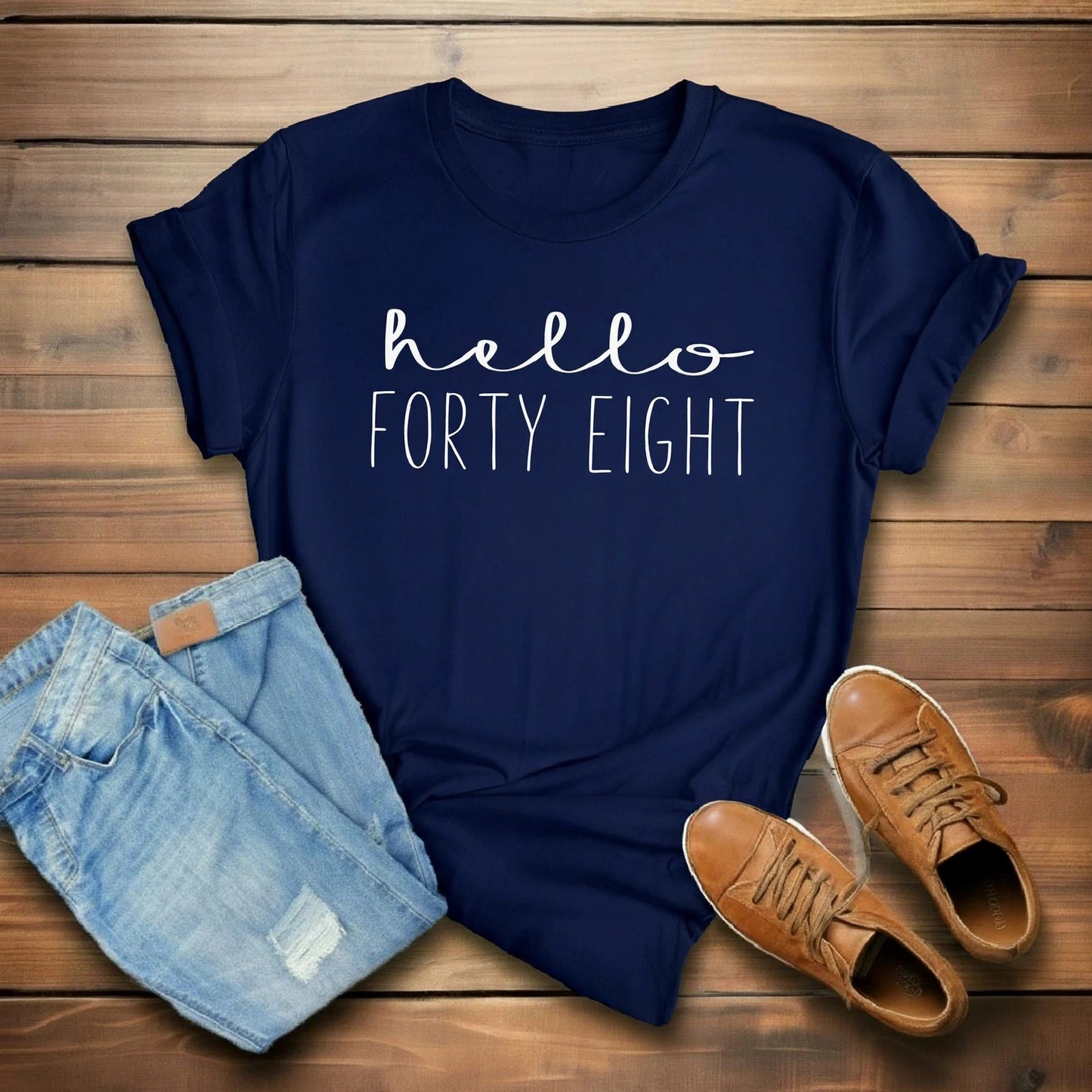 Hello FORTY EIGHT Birthday Shirt | 48th Birthday Party T-Shirt Cotton - XMAXVOGUE