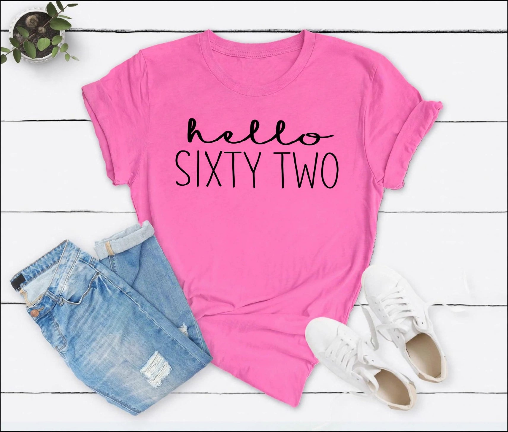 Hello Sixty Two 62nd Birthday T-Shirt in Soft Cotton