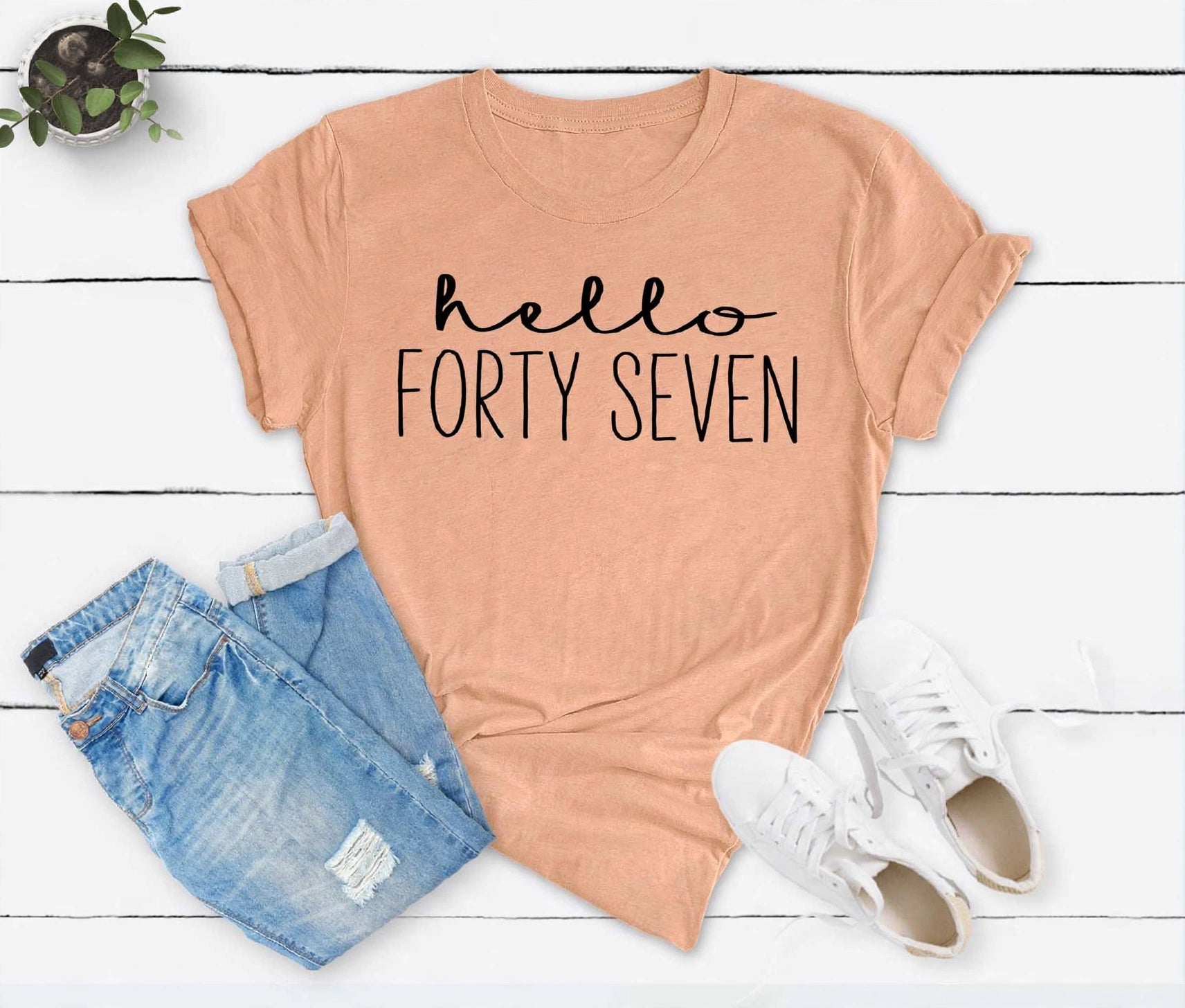 Hello FORTY SEVEN Birthday Shirt | 47th Birthday Party T-Shirt Cotton - XMAXVOGUE