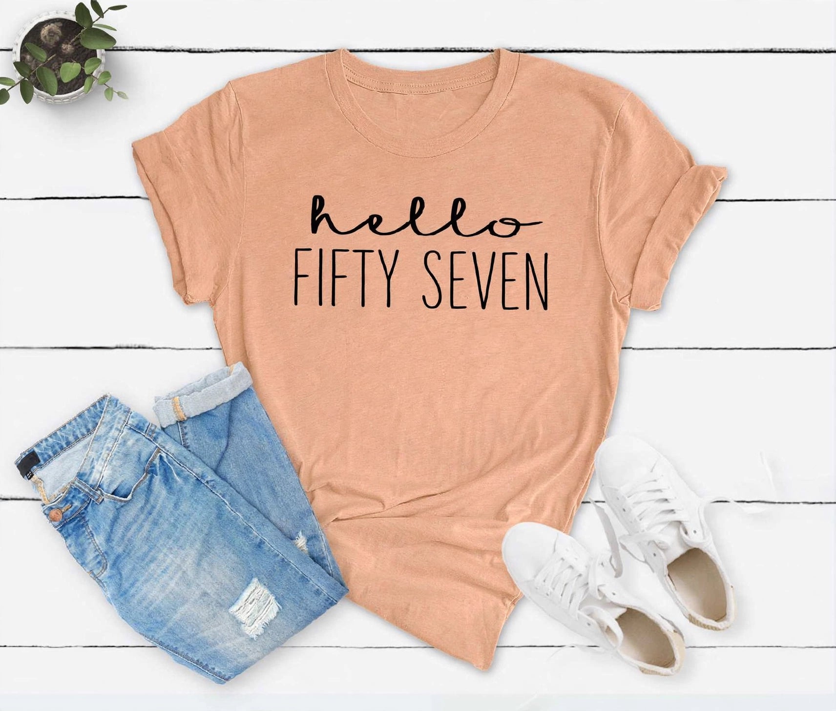 Hello Fifty Seven 57th Birthday T-Shirt in Soft Cotton - XMAXVOGUE