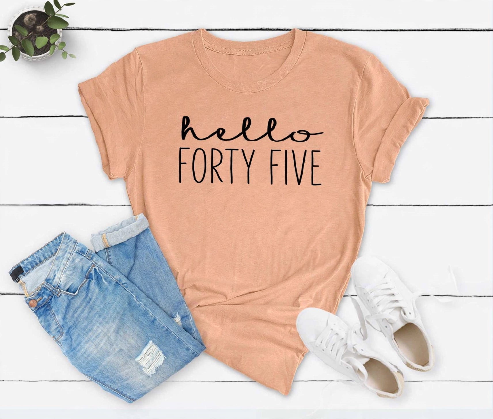 Hello FORTY FIVE Birthday Shirt | 45th Birthday Party T-Shirt Cotton - XMAXVOGUE