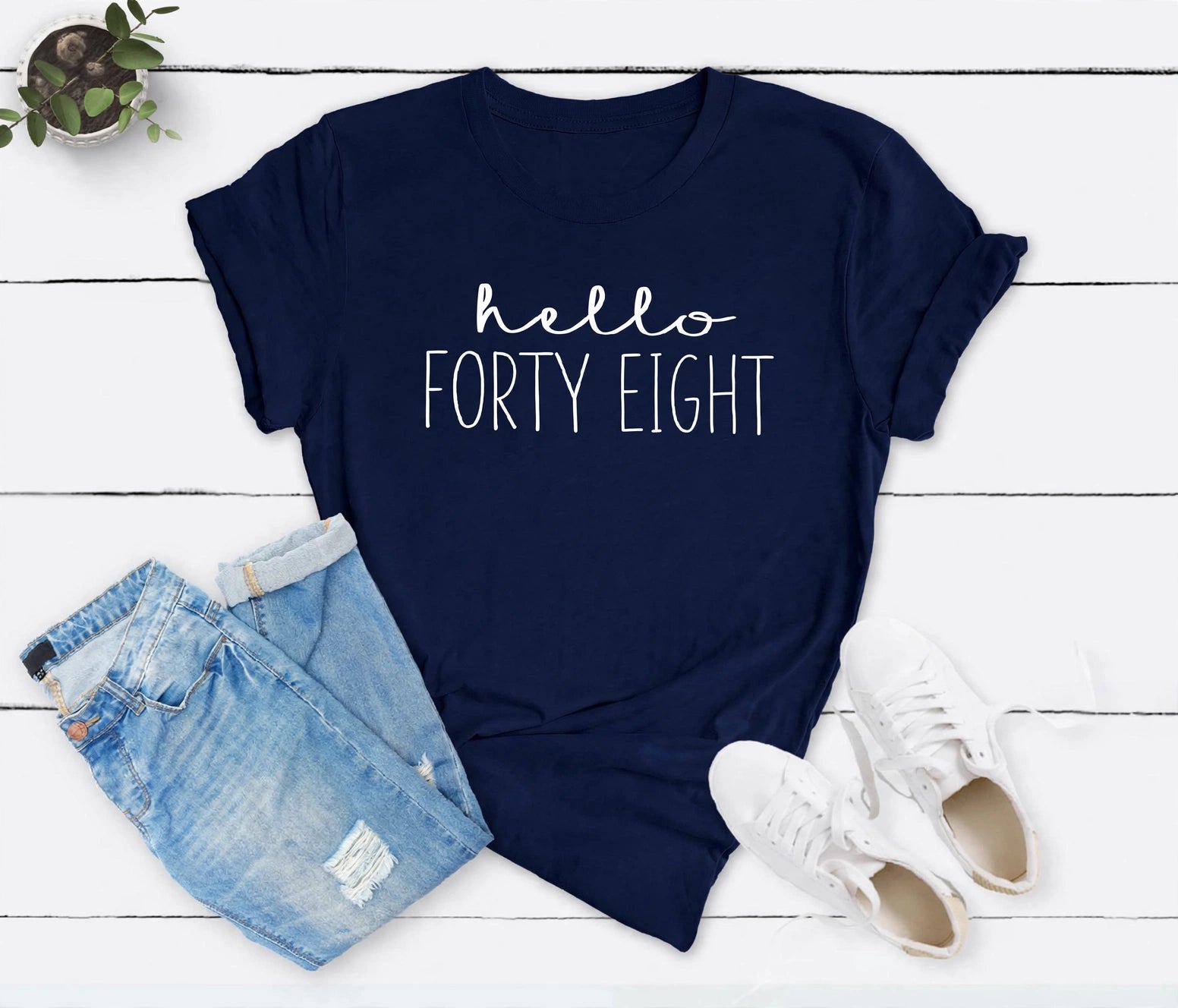 Hello FORTY EIGHT Birthday Shirt | 48th Birthday Party T-Shirt Cotton