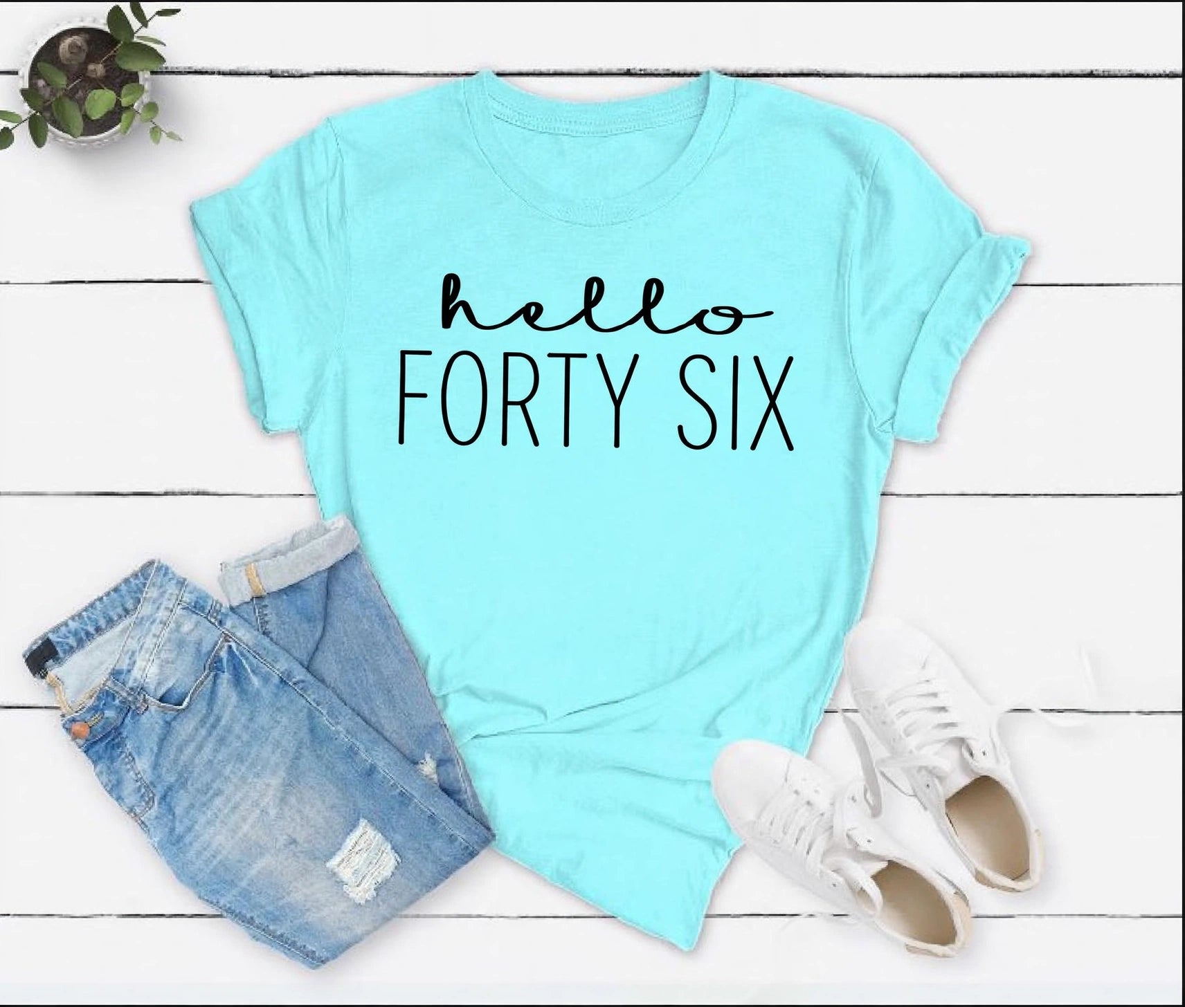 Hello FORTY SIX Birthday Shirt | 46th Birthday Party T-Shirt Cotton - XMAXVOGUE
