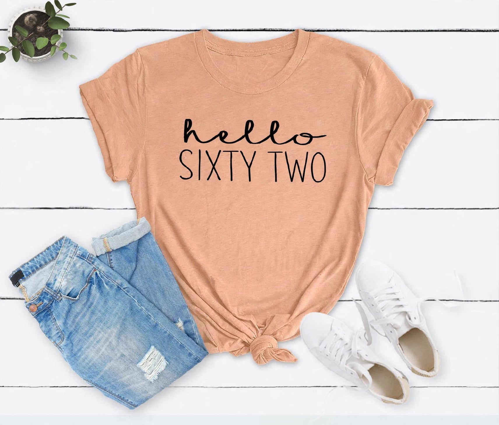 Hello Sixty Two 62nd Birthday T-Shirt in Soft Cotton - XMAXVOGUE