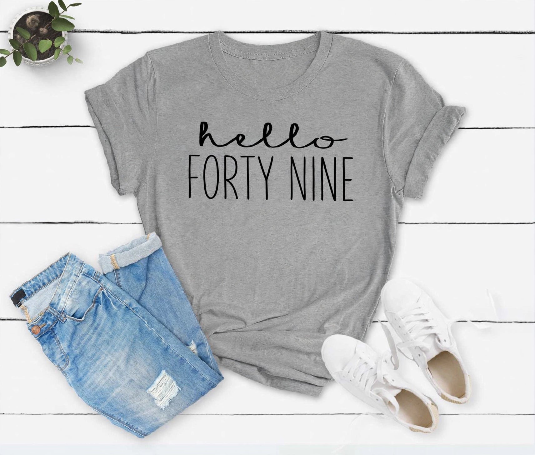Hello FORTY NINE Birthday Shirt | 49th Birthday Party T-Shirt Cotton - XMAXVOGUE