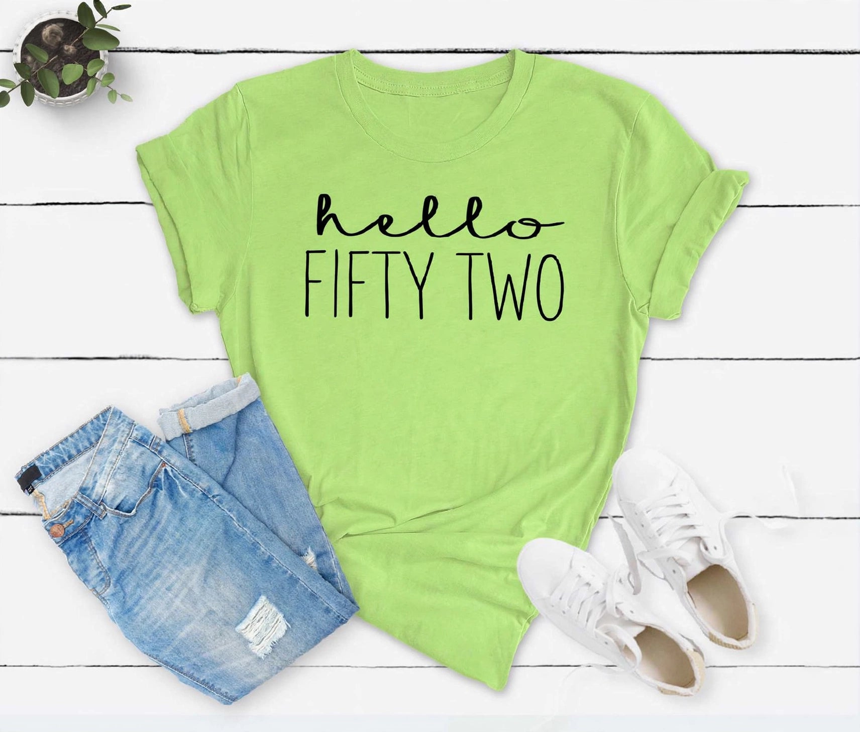 Hello Fifty Two 52nd Birthday T-Shirt in Soft Cotton - XMAXVOGUE