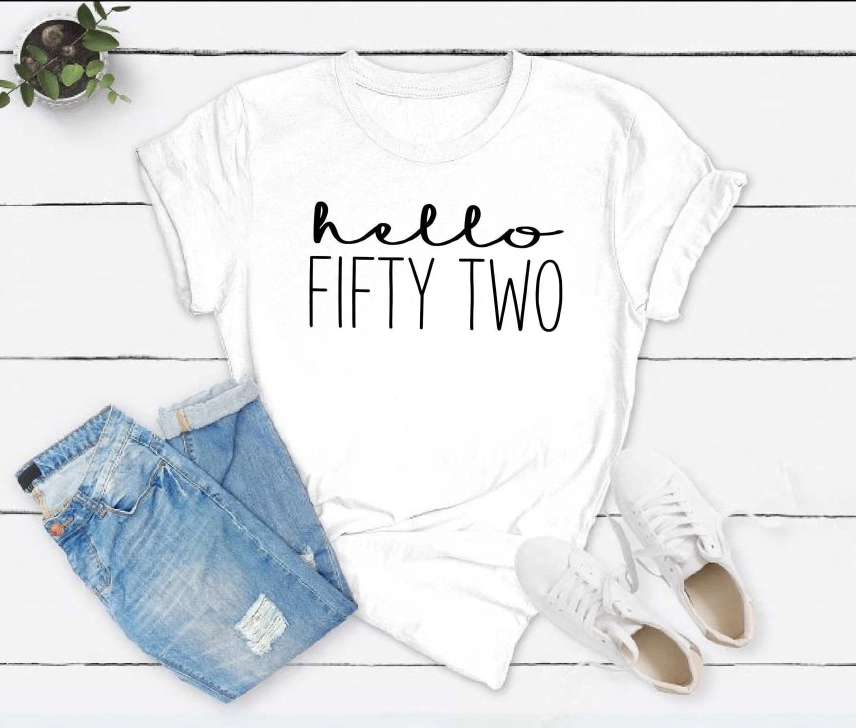 Hello Fifty Two 52nd Birthday T-Shirt in Soft Cotton - XMAXVOGUE