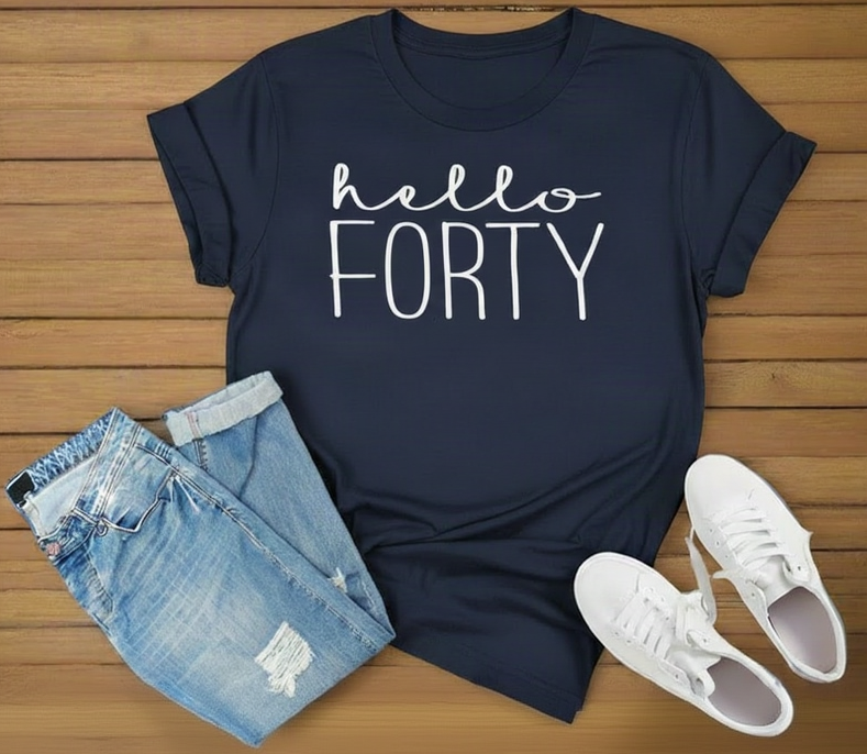 Hello FORTY Birthday Shirt | 40th Birthday Party T-Shirt Cotton - XMAXVOGUE