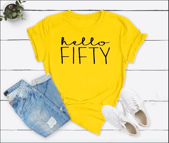 Hello FIFTY Birthday Shirt | 50th Birthday Party T-Shirt Cotton - XMAXVOGUE